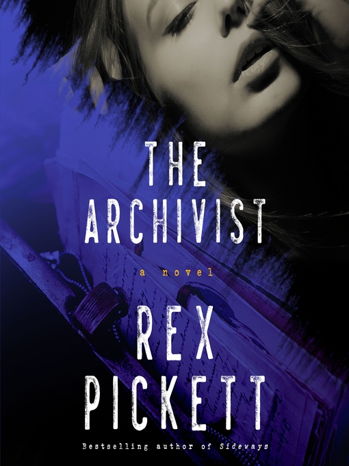 Title details for The Archivist by Rex Pickett - Wait list